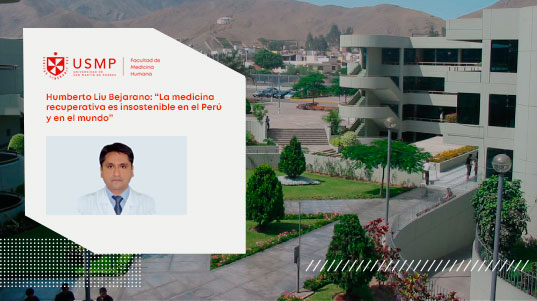 Humberto Liu Bejarano: “La medicina recuperativa es insostenible en el Perú y en el mundo”